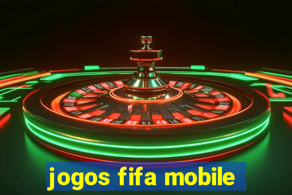 jogos fifa mobile